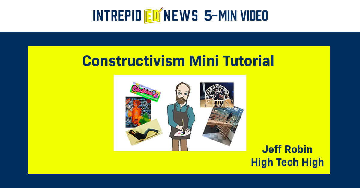 Constructivism: PBL with Jeff Robin video 