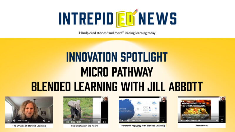
											  Innovation Spotlight: Micro Pathway on Blended Learning with Jill Abbott 							