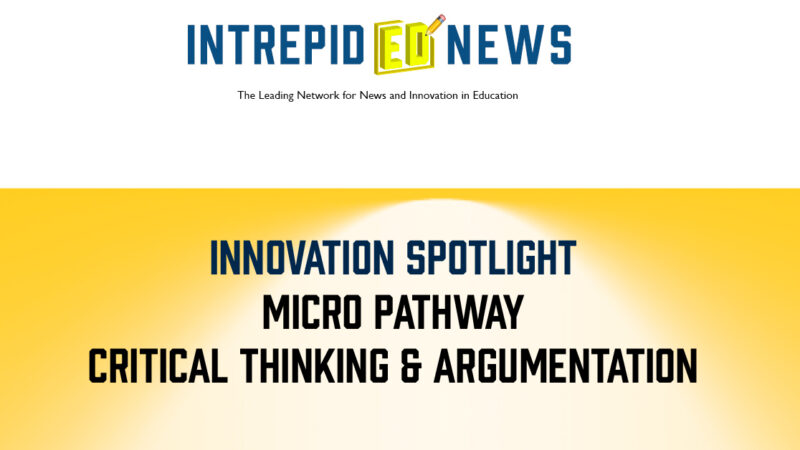 
											  Innovation Spotlight: Micro Pathway on Critical Thinking & Argumentation 							
