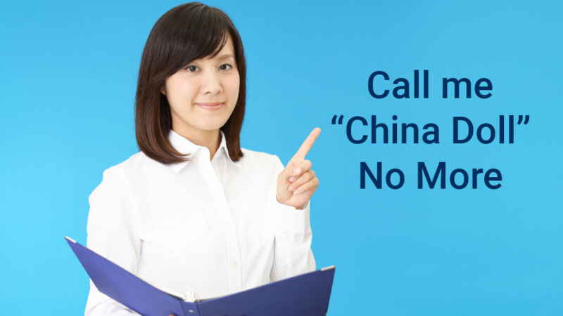 
											  Asian-American Identity (Part II): Call me “China Doll” No More | Haiyun Lu  | 5 Min Read							