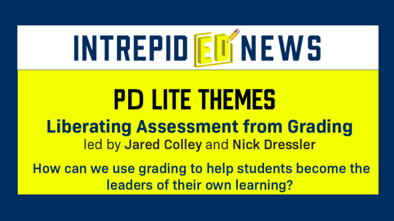 
											  Liberating Assessment from Grading led by Jared Colley & Nick Dressler 							