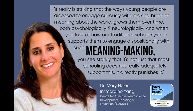 On Building Meaning and Building Teens’ Brains: A Conversation with Dr. Mary Helen Immordino-Yang | Tim Logan