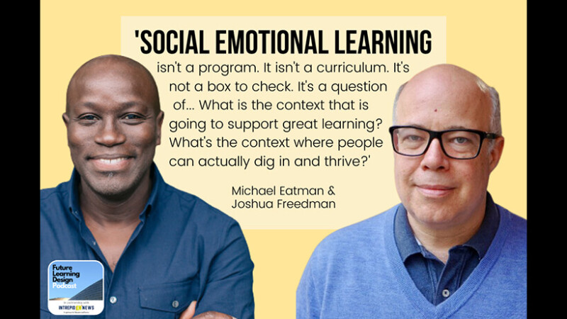 
											  On Creating a School Culture Where Everyone Thrives: A Conversation with Michael Eatman and Joshua Freedman							
