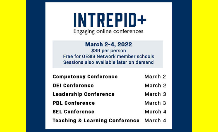 
											  INTREPID+ Engaging Online Conferences March 2-4, 2022							