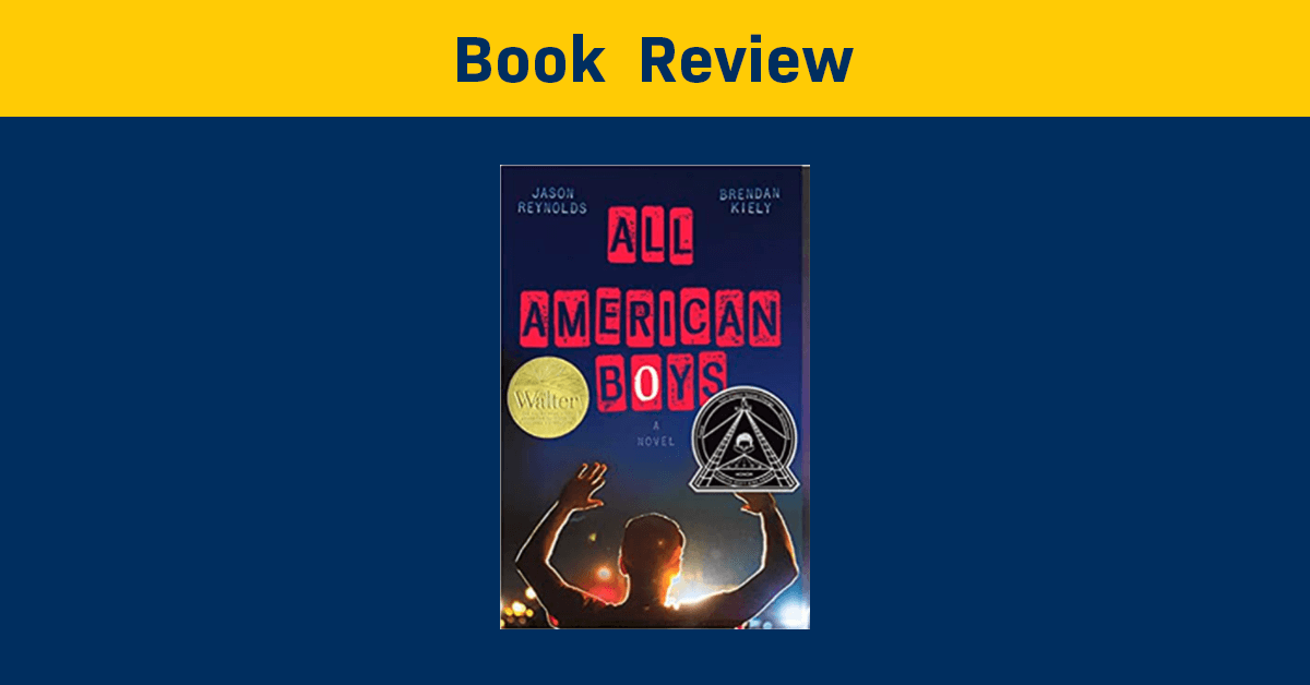 Book Review: All American Boys – Where Love of Craft Meets Love of Humanity and Hope | Jennifer Schneider  | 3 Min Read